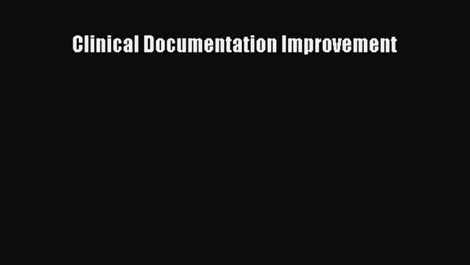 Read Clinical Documentation Improvement Ebook Free