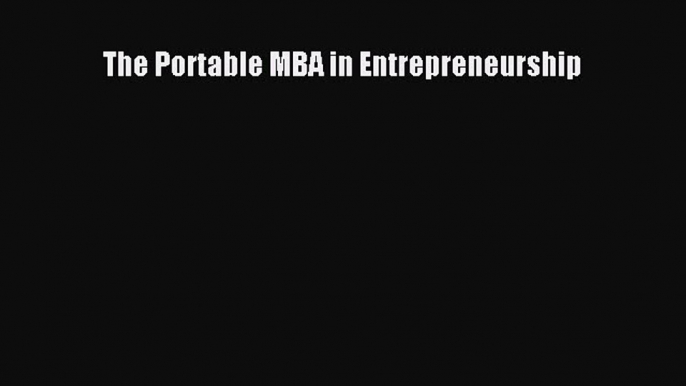 Download The Portable MBA in Entrepreneurship E-Book Free