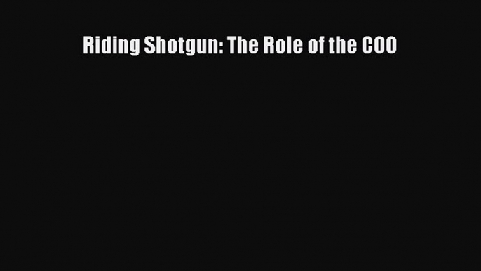 EBOOKONLINERiding Shotgun: The Role of the COOREADONLINE