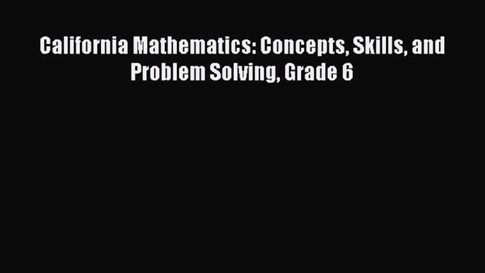 READbookCalifornia Mathematics: Concepts Skills and Problem Solving Grade 6READONLINE