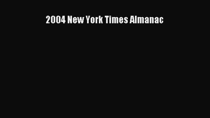 Download 2004 New York Times Almanac PDF Online