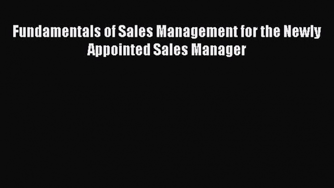 EBOOKONLINEFundamentals of Sales Management for the Newly Appointed Sales ManagerBOOKONLINE