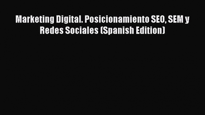 READbookMarketing Digital. Posicionamiento SEO SEM y Redes Sociales (Spanish Edition)BOOKONLINE