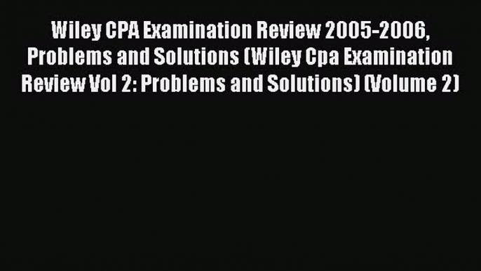 Enjoyed read Wiley CPA Examination Review 2005-2006 Problems and Solutions (Wiley Cpa Examination