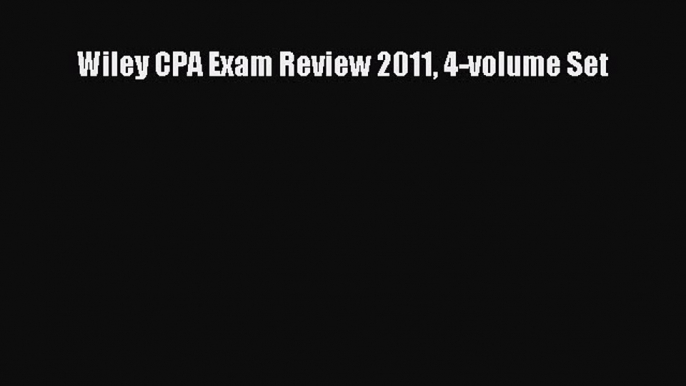 Read hereWiley CPA Exam Review 2011 4-volume Set