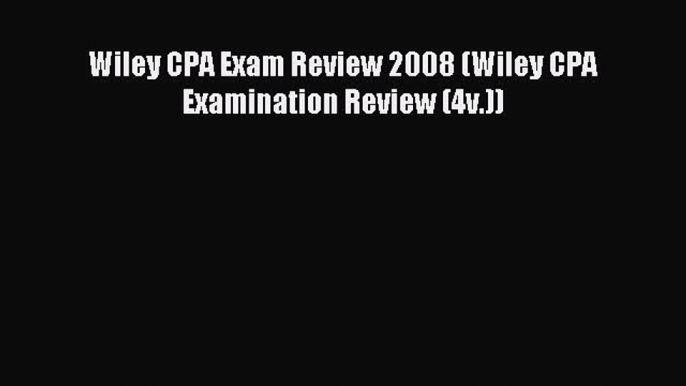 For you Wiley CPA Exam Review 2008 (Wiley CPA Examination Review (4v.))