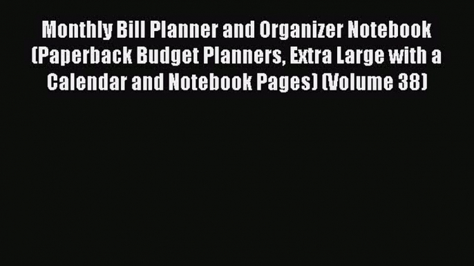 Enjoyed read Monthly Bill Planner and Organizer Notebook (Paperback Budget Planners Extra Large