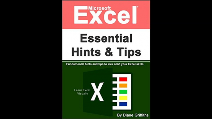 Microsoft Excel Essential Hints and Tips Fundamental hints and tips to kick start your Excel skills