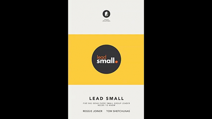 Lead Small Five Big Ideas Every Small Group Leader Needs to Know