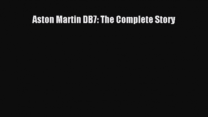 Download Aston Martin DB7: The Complete Story  EBook