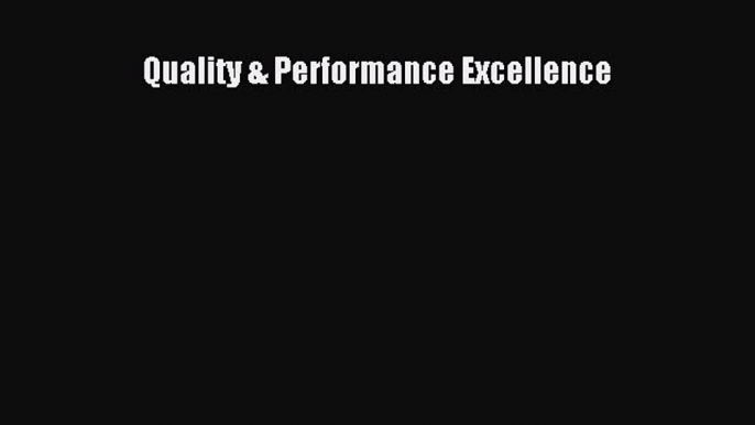 Read Quality & Performance Excellence Ebook Free