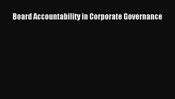 Read Board Accountability in Corporate Governance Ebook Free