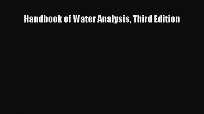 Read Books Handbook of Water Analysis Third Edition PDF Free