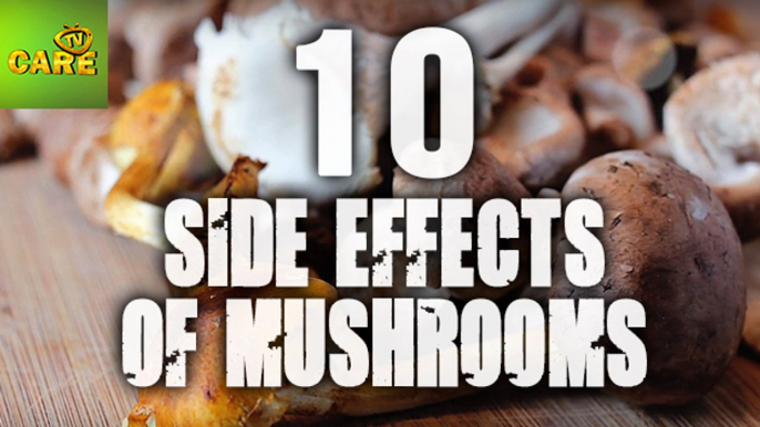 10 Side Effects of Mushroom | Care TV