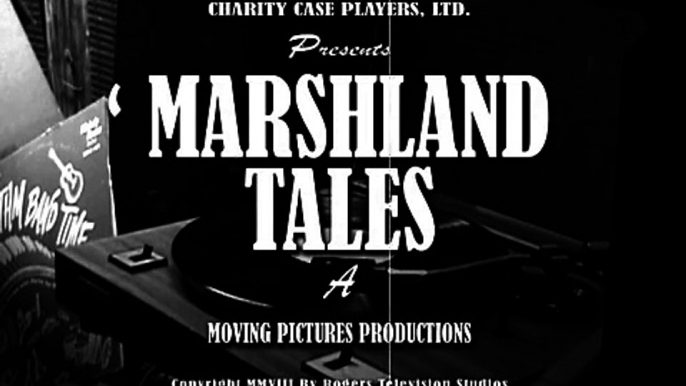 Marshland Tales Episode 30