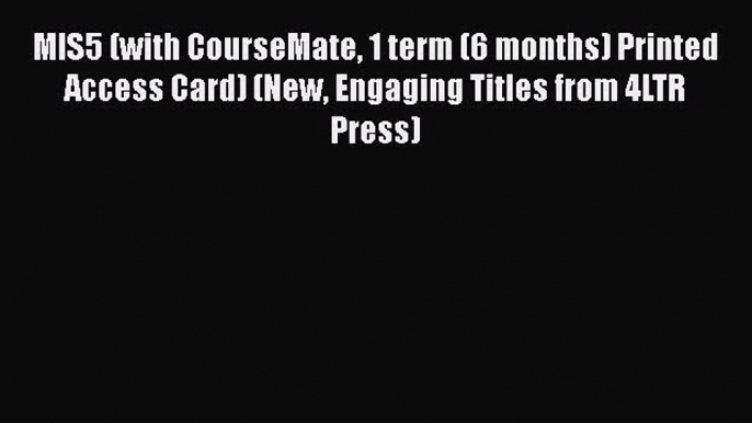 Read Books MIS5 (with CourseMate 1 term (6 months) Printed Access Card) (New Engaging Titles