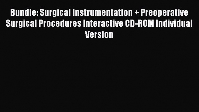 Read Bundle: Surgical Instrumentation + Preoperative Surgical Procedures Interactive CD-ROM