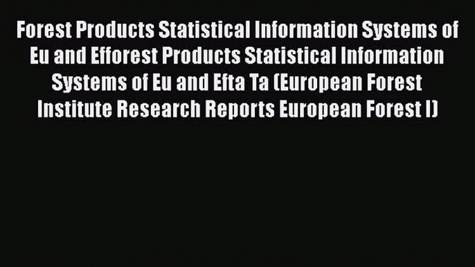 Read Books Forest Products Statistical Information Systems of Eu and Efforest Products Statistical