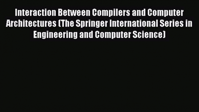 [PDF] Interaction Between Compilers and Computer Architectures (The Springer International