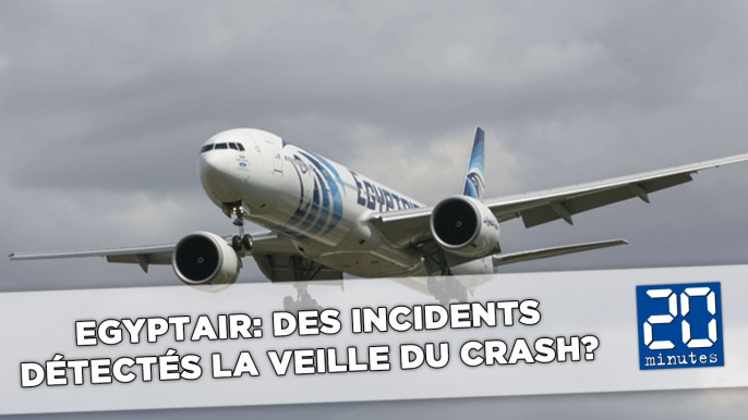 EgyptAir: L'avion aurait fait plusieurs atterrissages d'urgence dans les 24 h précédentes