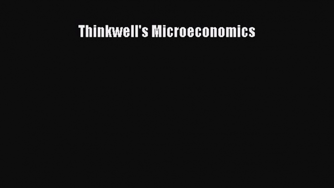 Download Thinkwell's Microeconomics E-Book Free