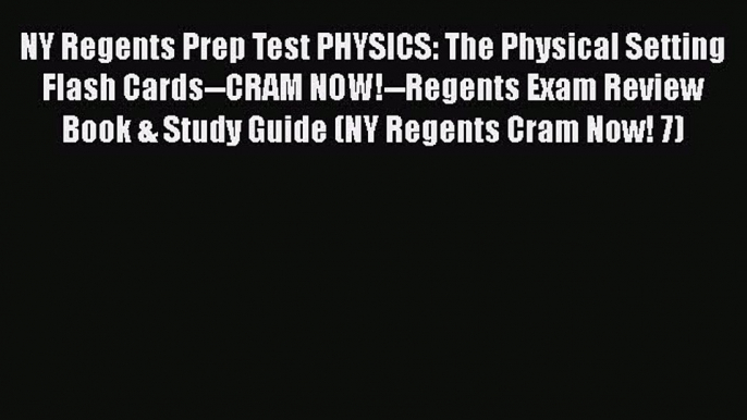 [PDF] NY Regents Prep Test PHYSICS: The Physical Setting Flash Cards--CRAM NOW!--Regents Exam