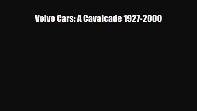 Read Volvo Cars: A Cavalcade 1927-2000 Free Books