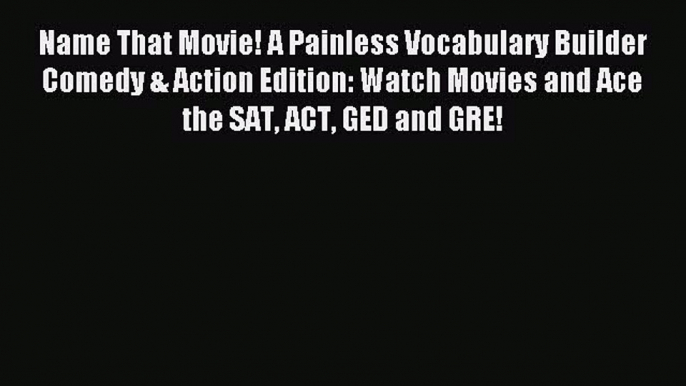 [Download] Name That Movie! A Painless Vocabulary Builder Comedy & Action Edition: Watch Movies