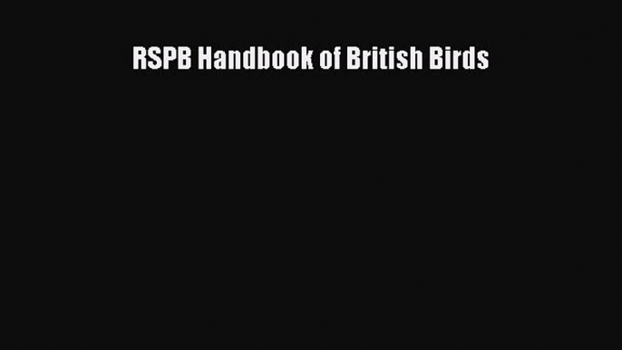 Read Books RSPB Handbook of British Birds ebook textbooks