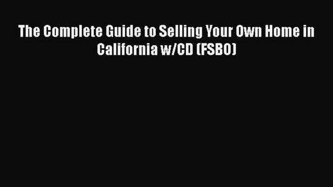 READbook The Complete Guide to Selling Your Own Home in California w/CD (FSBO) READONLINE