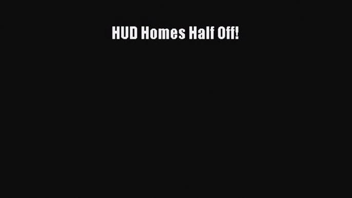 EBOOKONLINE HUD Homes Half Off! READONLINE