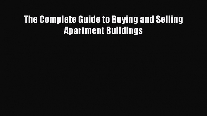 READbook The Complete Guide to Buying and Selling Apartment Buildings READONLINE