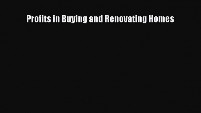 READbook Profits in Buying and Renovating Homes READONLINE