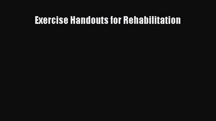 Download Exercise Handouts for Rehabilitation PDF Free