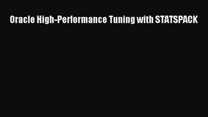 Read Book Oracle High-Performance Tuning with STATSPACK ebook textbooks