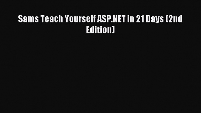 Read Sams Teach Yourself ASP.NET in 21 Days (2nd Edition) PDF Free