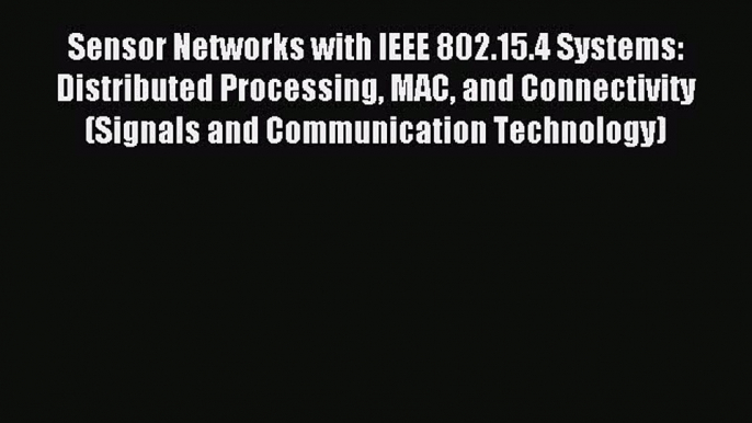 Read Sensor Networks with IEEE 802.15.4 Systems: Distributed Processing MAC and Connectivity