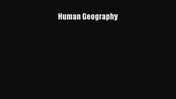 Read Book Human Geography E-Book Free