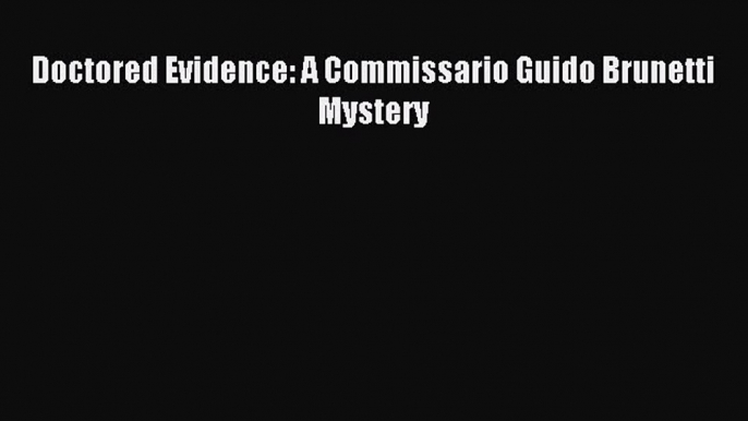 Download Doctored Evidence: A Commissario Guido Brunetti Mystery Ebook Free