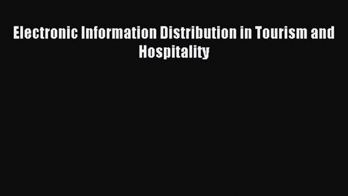 Download Electronic Information Distribution in Tourism and Hospitality PDF Online