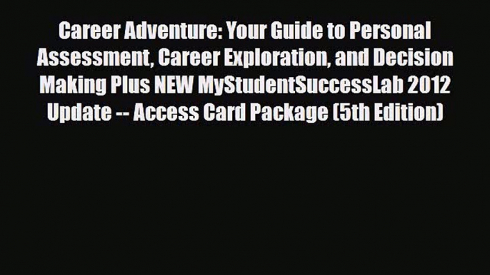 [PDF] Career Adventure: Your Guide to Personal Assessment Career Exploration and Decision Making