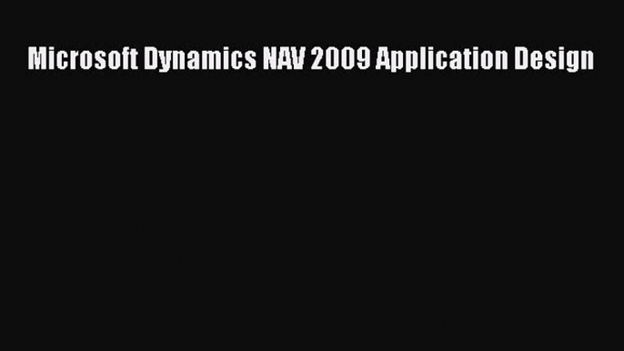 Download Microsoft Dynamics NAV 2009 Application Design Ebook Free