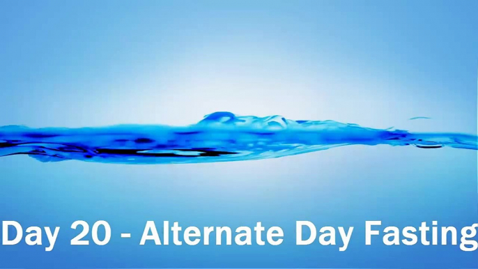 Day 20 - Alternate Day Diet Fasting * WATCH and Learn How To Lose Weight Fast Using Intermittent Fas