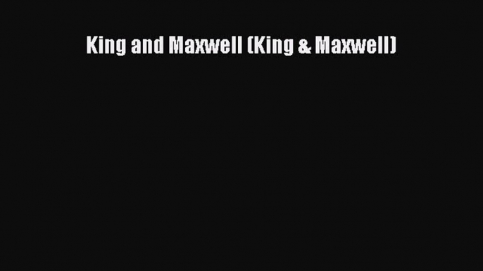 Download Books King and Maxwell (King & Maxwell) PDF Free