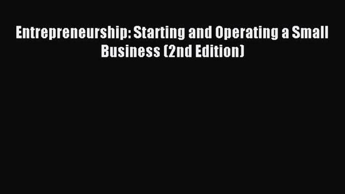 Read Entrepreneurship: Starting and Operating a Small Business (2nd Edition) E-Book Free