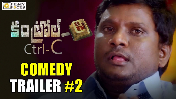 Control C Comedy Trailer 02 || Shakalaka Shankar, Thagubothu Ramesh, Disha Pandey - Filmyfocus.com