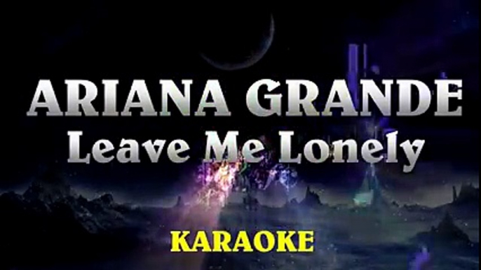 Ariana Grande - Leave Me Lonely ¦ Higher Key Piano Karaoke Instrumental Lyrics Cover Sing Along