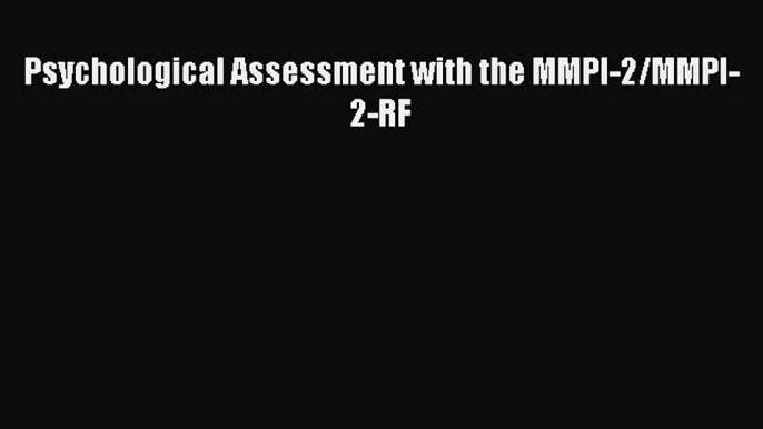 DOWNLOAD FREE E-books  Psychological Assessment with the MMPI-2/MMPI-2-RF#  Full Ebook Online