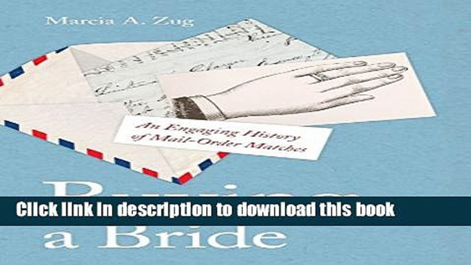 [PDF] Buying a Bride: An Engaging History of Mail-Order Matches Popular Online