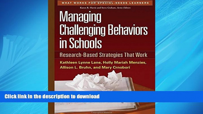 READ THE NEW BOOK Managing Challenging Behaviors in Schools: Research-Based Strategies That Work